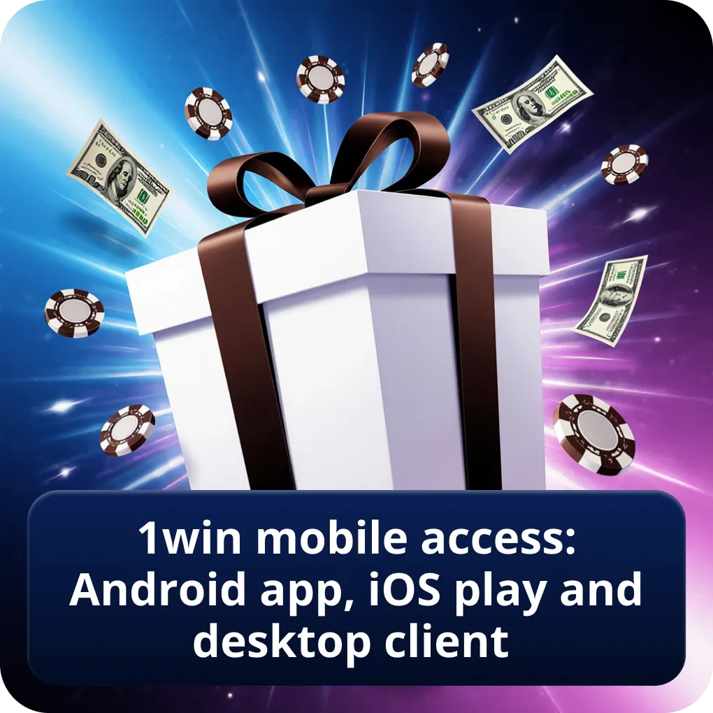 1win mobile access: Android app, iOS play and desktop client