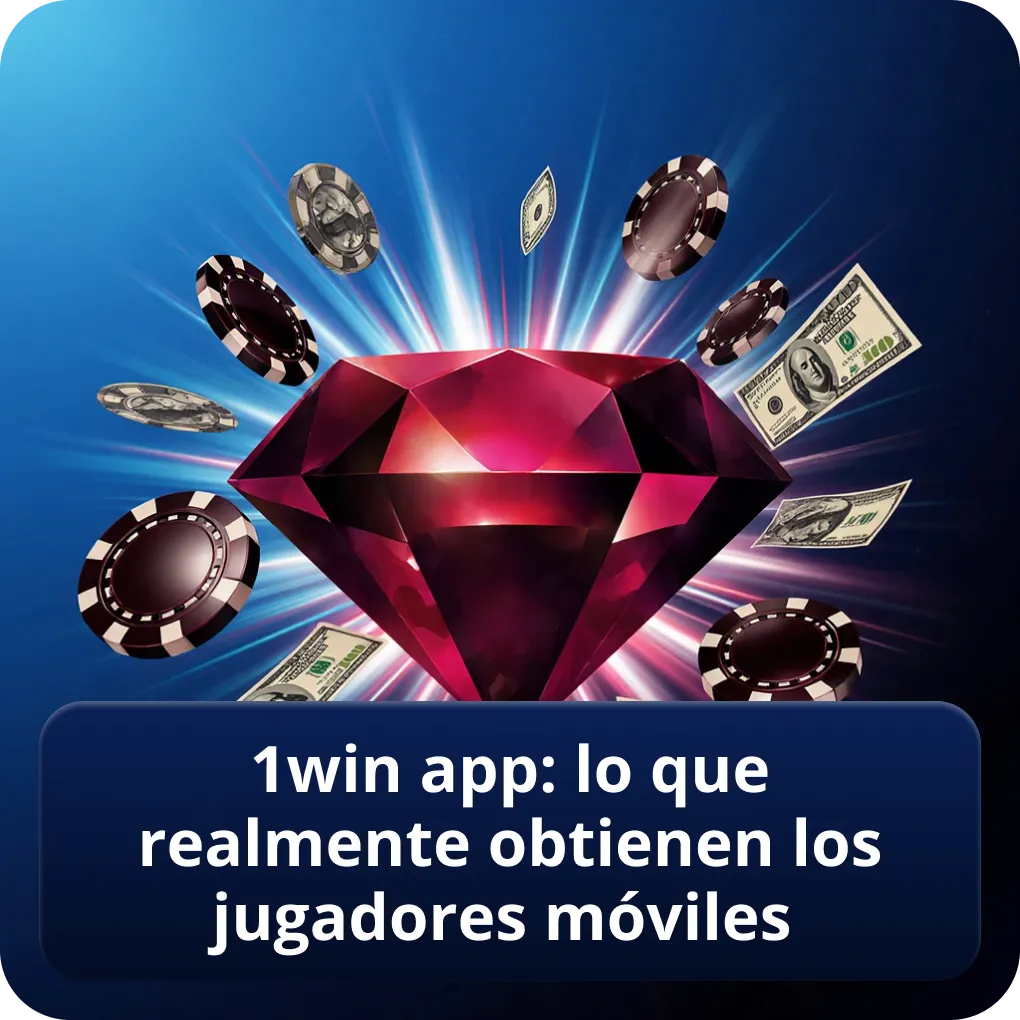 1win app: lo que realmente obtienen los jugadores móviles
