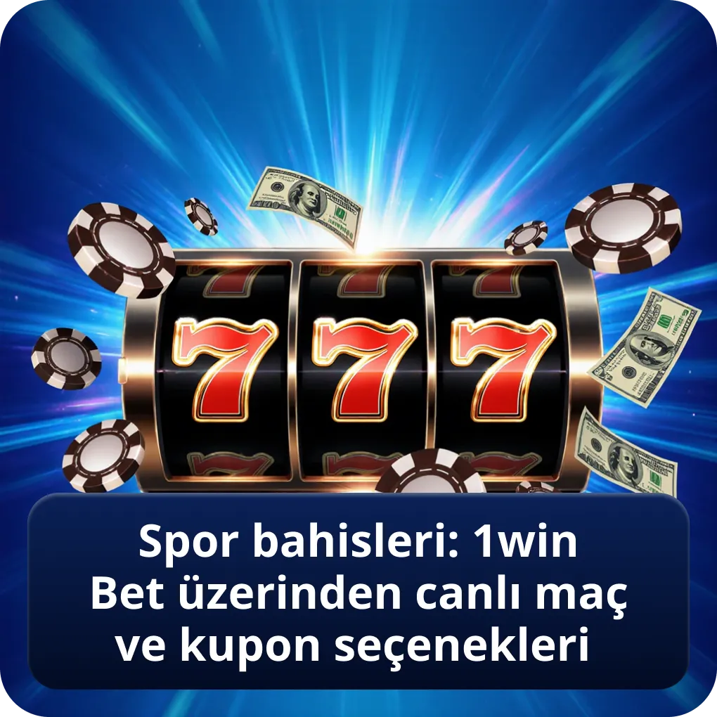 Spor bahisleri: 1win bet üzerinden canlı maç ve kupon seçenekleri