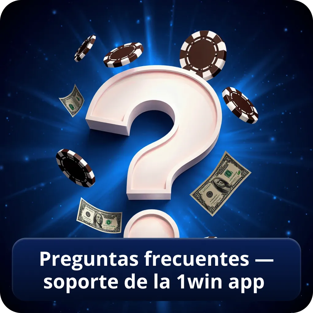 Preguntas frecuentes — soporte de la 1win app