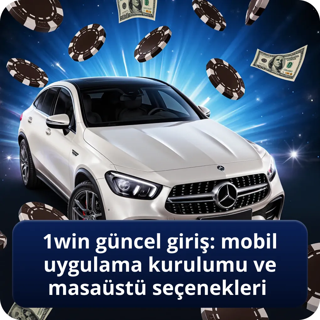 1win güncel giriş: mobil uygulama kurulumu ve masaüstü seçenekleri